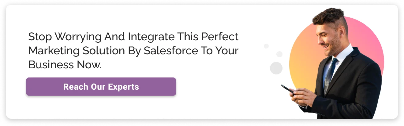 Integrate Salesforce Marketing Cloud To Your Business