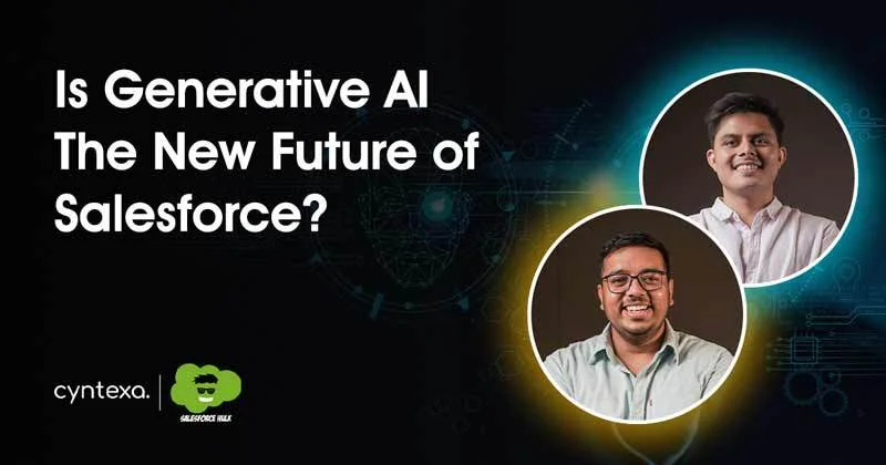 Is Generative AI The New Future of Salesforce?