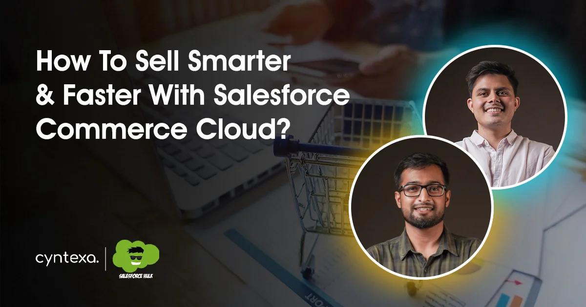 How To Sell Smarter & Faster With Salesforce Commerce Cloud?