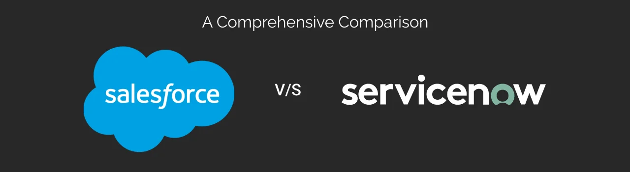 Salesforce Vs. ServiceNow: A Comprehensive Comparison