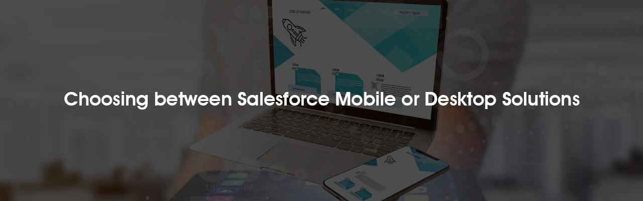 choosing between salesforce mobile or desktop solutions