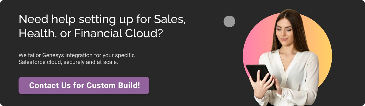 Integrate Genesys with your specific salesforce cloud Dark CTA