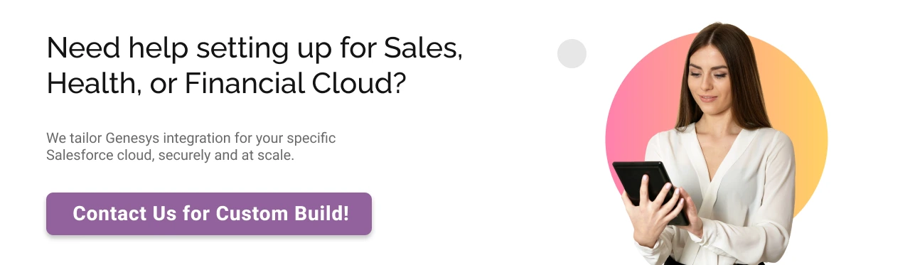 Integrate Genesys with your specific salesforce cloud Light CTA
