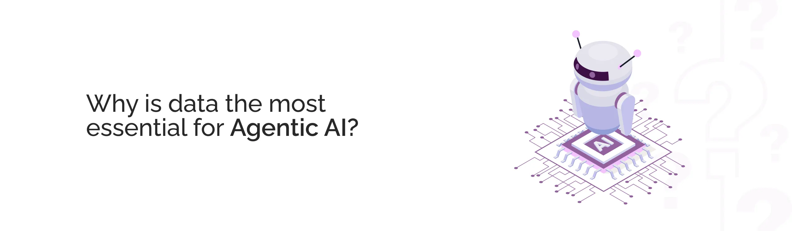 Why is data the most essential for Agentic AI light