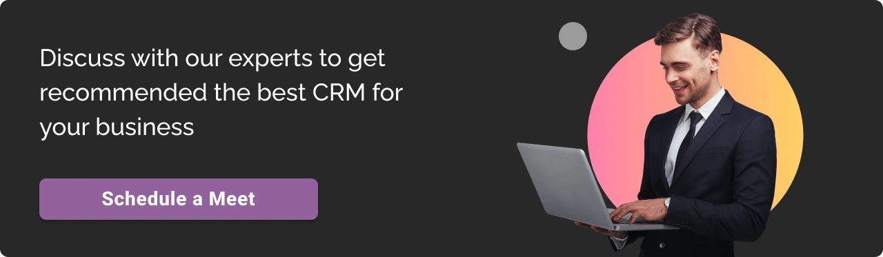 Get in touch with our experts to get the best CRM recommendations for your business dark cta img