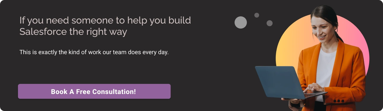 If you need someone to help you build salesforce right away dark cta img