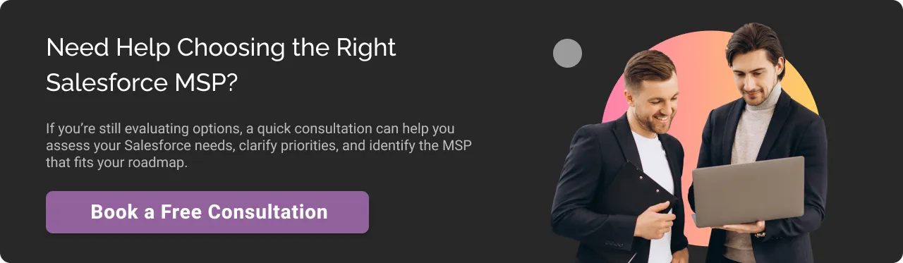 Need help choosing the right Salesforce MSPs Dark CTA Img