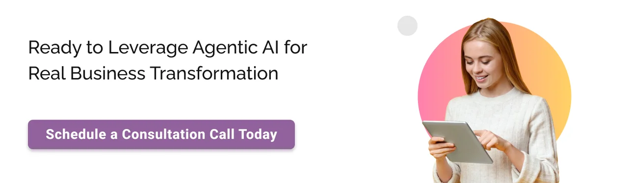 Call to action: Ready to leverage agentic AI for real business transformation
