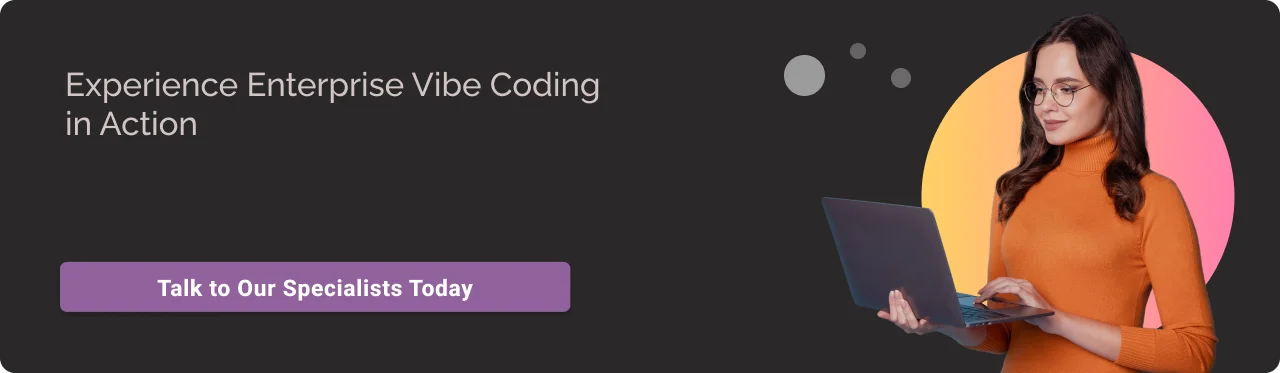 Call to action: Experience enterprise vibe coding in action