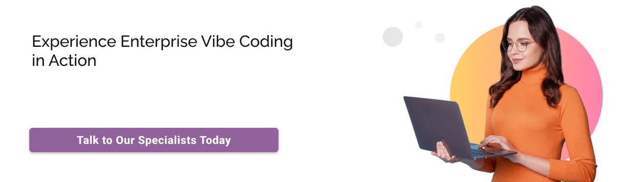 Call to action: Experience enterprise vibe coding in action
