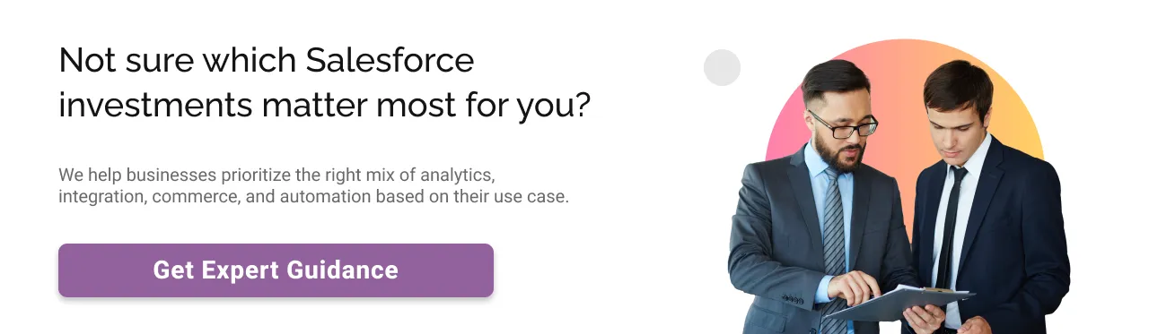 Not sure which Salesforce investments matter most for you light cta img