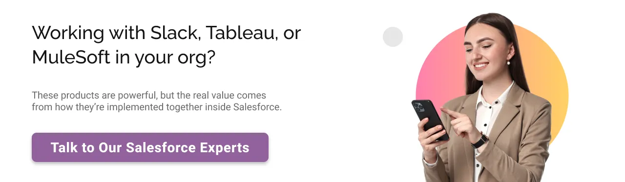 Working with Slack Tableau or Mulesoft in your org connect with us light cta img