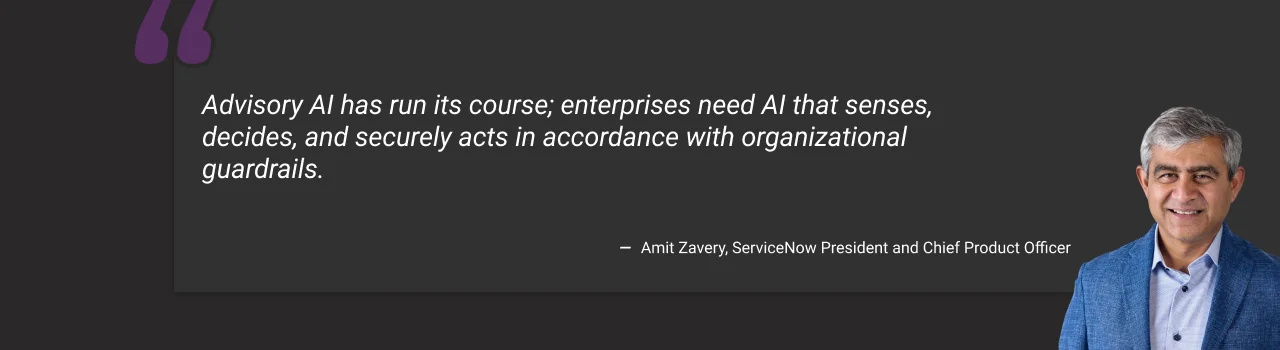 ServiceNow Autonomous Workforce Amit Zavery Quote