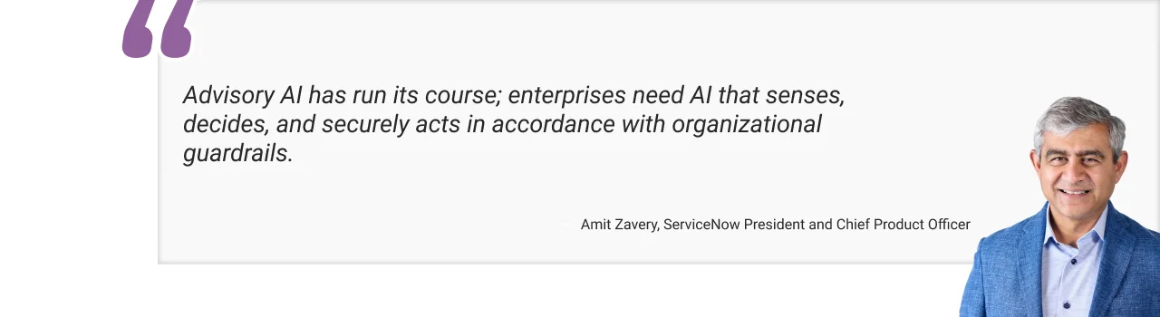 ServiceNow Autonomous Workforce Amit Zavery Quote