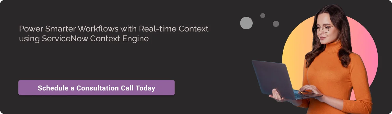 ServiceNow Context Engine: Call to action