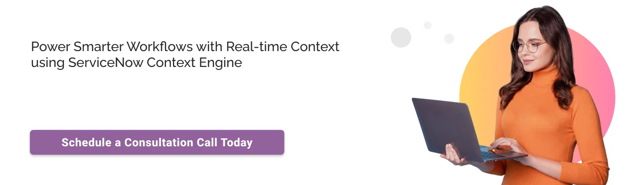ServiceNow Context Engine: Call to action
