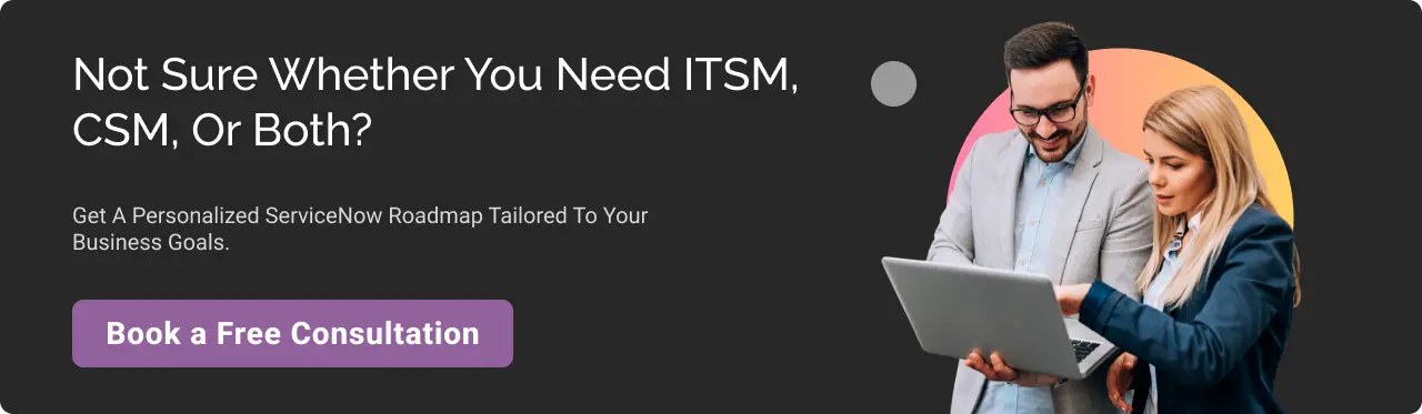 Choosing Between ITSM And CSM CTA
