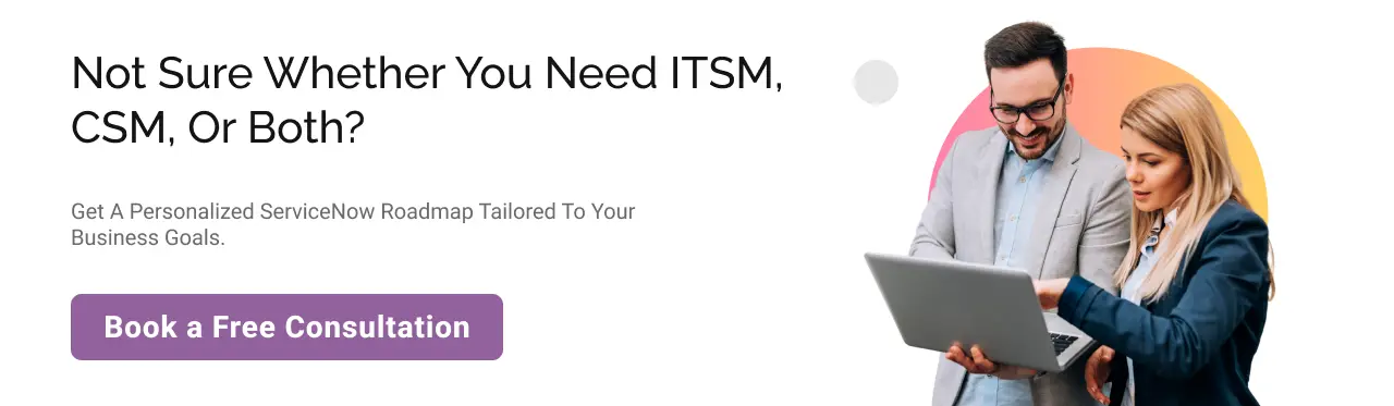 Choosing Between ITSM And CSM CTA
